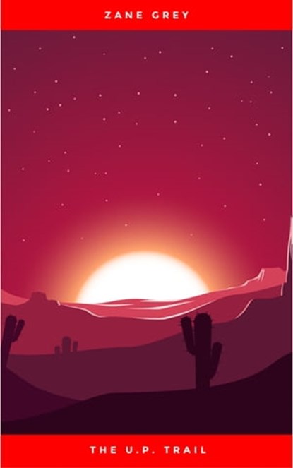 The U.P. Trail: a Novel, Zane Grey - Ebook - 9782291016816