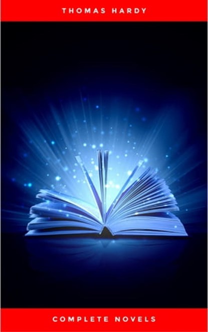 Thomas Hardy: Complete Novels, Thomas Hardy - Ebook - 9782291027942