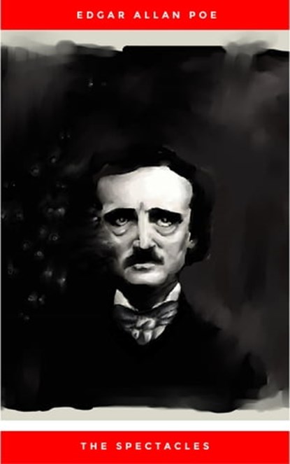 The Spectacles, Edgar Allan Poe - Ebook - 9782291030447