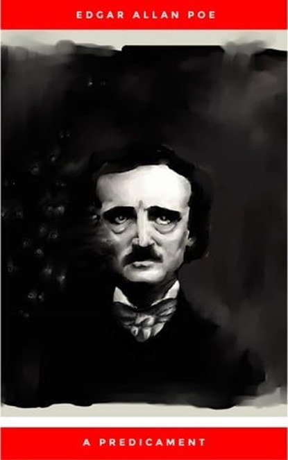 A Predicament, Edgar Allan Poe - Ebook - 9782291030539