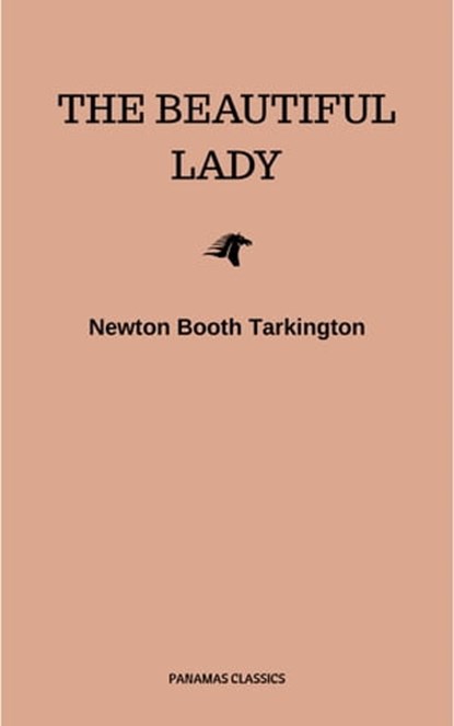 The Beautiful Lady, Newton Booth Tarkington - Ebook - 9782291039525
