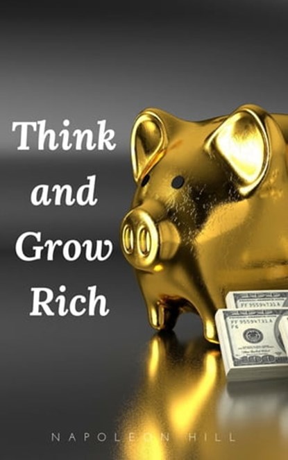 Think and Grow Rich: The Original 1937 Unedited Edition, Napoleon Hill - Ebook - 9782291046172