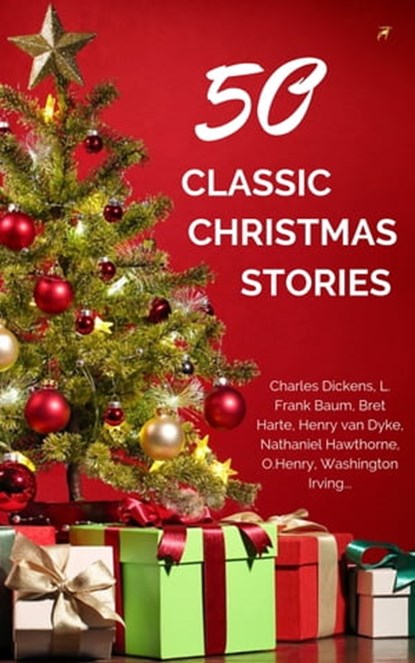 Classic Christmas Stories: A Collection of Timeless Holiday Tales, Annie Roe Carr ; Santa Claus ; Alice Duer Miller ; Berthold Auerbach ; Bret Harte ; Charles Dickens ; L. Frank Baum ; Evaleen Stein ; Florence L. Barclay ; Henry van Dyke ; Laura Lee Hope ; Nathaniel Hawthorne ; Louisa May Alcott ; Jacob August Riis ; Mar - Ebook - 9782291046493