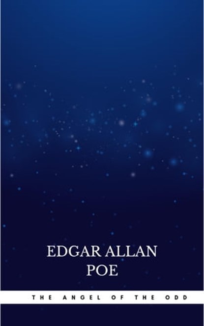 The Angel of the Odd, Edgar Allan Poe - Ebook - 9782291048169