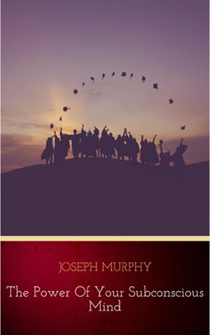 The Power of Your Subconscious Mind, Joseph Murphy - Ebook - 9782291050018