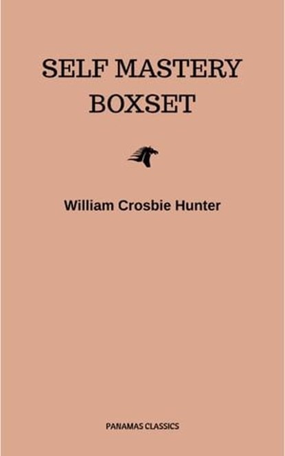 Self Mastery Boxset: How to Master Success, Abundance, Wealth, and Happiness, Abner Bayley ; B.F. Austin ; Charles F. Haanel ; Dale Carnegie ; Douglas Fairbanks ; Florence Scovel Shinn ; H.A. Lewis ; Henry H. Brown ; Henry Thomas Hamblin ; James Allen ; Lao Tzu ; L.W. Rogers ; Orison Swett Marden ; P.T. Barnum ; Ralph Waldo Emerson - Ebook - 9782291058113