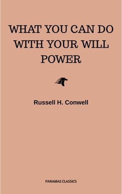 What You Can Do With Your Will Power, Russell H. Conwell - Ebook - 9782291058236