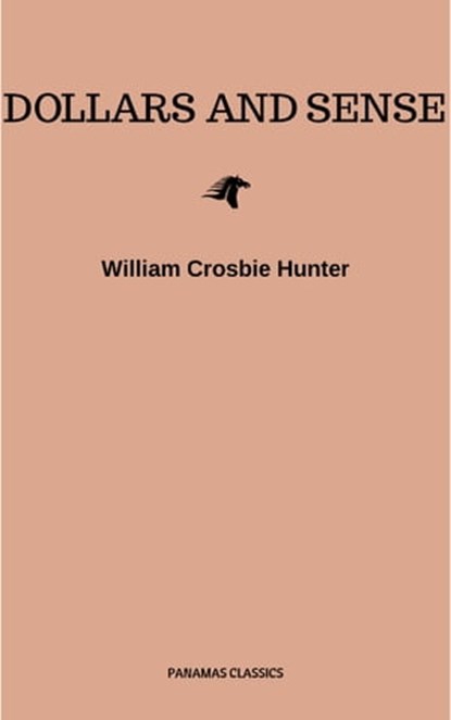 Dollars and Sense, William Crosbie Hunter - Ebook - 9782291058311