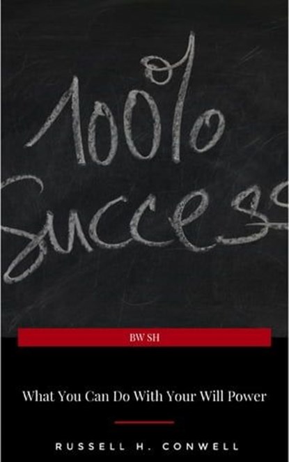 What You Can Do With Your Will Power, Russell H. Conwell - Ebook - 9782291059134
