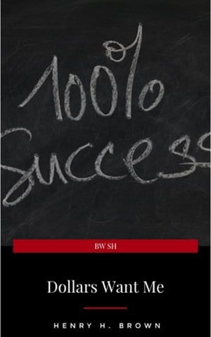 Dollars Want Me, Henry H. Brown - Ebook - 9782291059165