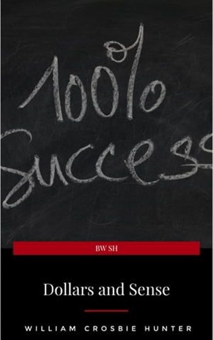 Dollars and Sense, William Crosbie Hunter - Ebook - 9782291059219