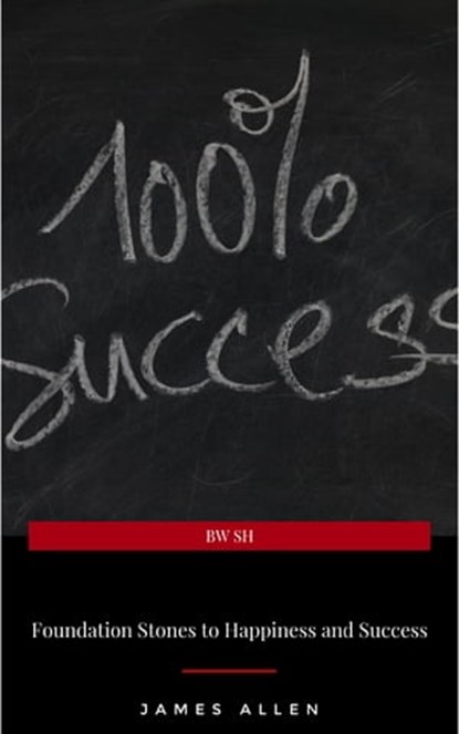 Foundation Stones to Happiness and Success, James Allen - Ebook - 9782291059349