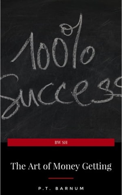 The Art of Money Getting, P.T. Barnum - Ebook - 9782291059370