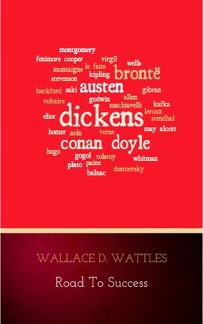 Road to Success: The Classic Guide for Prosperity and Happiness, Benjamin Franklin ; Florence Scovel Shinn ; James Allen ; Joseph Murphy ; Lao Tzu ; Marcus Aurelius ; Napoleon Hill ; Sun Tzu ; Various Authors ; Wallace D. Wattles - Ebook - 9782291061137