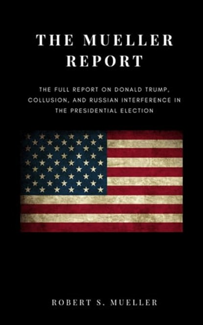 The Mueller Report, Robert S. Mueller - Ebook - 9782291064145