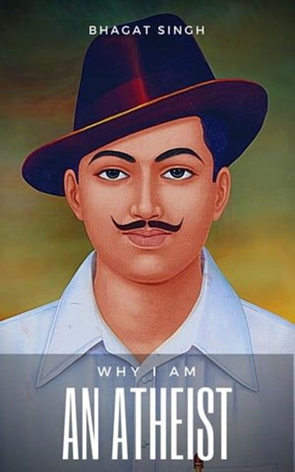 Why I am an Atheist, Bhagt Singh - Ebook - 9782291067023