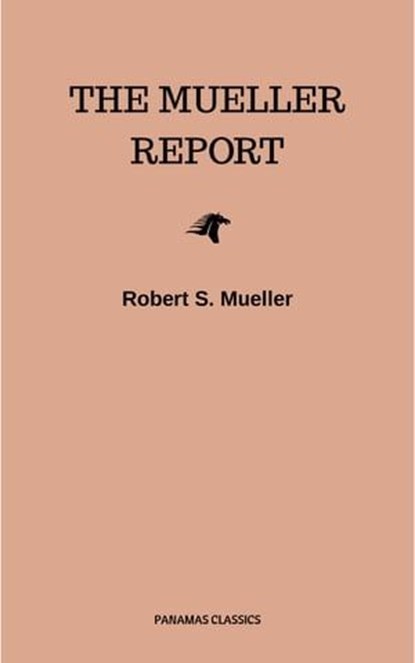 The Mueller Report: Final Special Counsel Report of President Donald Trump and Russia Collusion, Robert S. Mueller - Ebook - 9782291067177