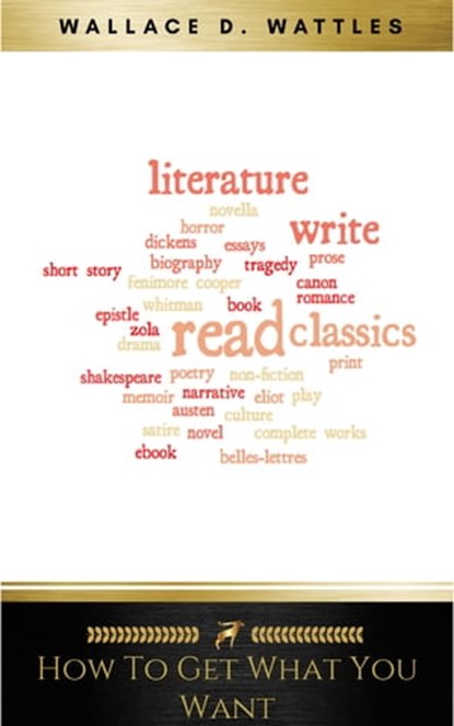 How to Get What You Want, Wallace D. Wattles - Ebook - 9782291070566