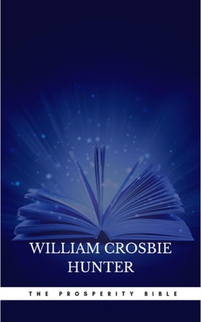 The Prosperity Bible: The Greatest Writings of All Time On The Secrets To Wealth And Prosperity, Abner Bayley ; Benjamin Franklin ; B.F. Austin ; Charles F. Haanel ; Dale Carnegie ; Douglas Fairbanks ; Florence Scovel Shinn ; H.A. Lewis ; Henry H. Brown ; Henry Thomas Hamblin ; James Allen ; Joseph Murphy ; Khalil Gibran ; Lao Tzu ; L.W. Rogers ; Mar - Ebook - 9782291073994