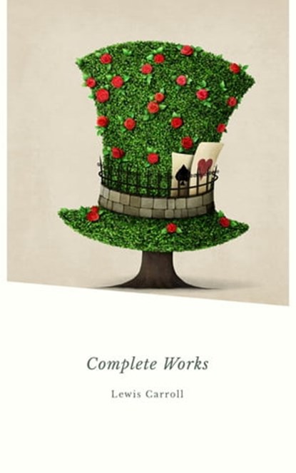 Complete Works, Lewis Carroll - Ebook - 9782291074458
