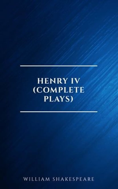 Henry IV (Complete Plays), William Shakespeare - Ebook - 9782291075998