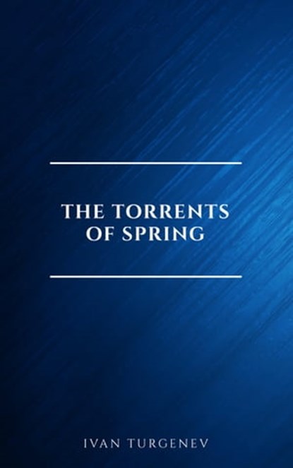 The Torrents Of Spring, Ivan Turgenev - Ebook - 9782291076070