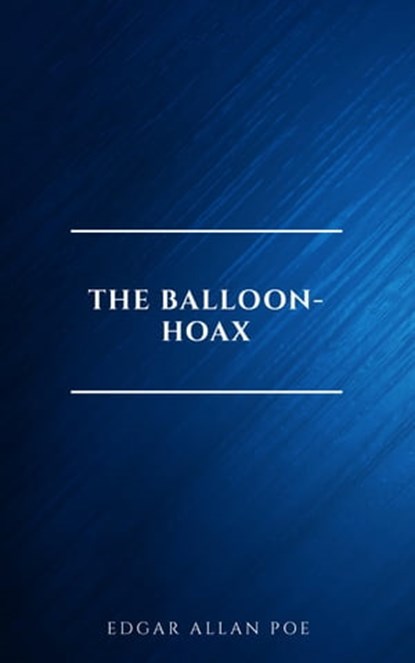 The Balloon-Hoax, Edgar Allan Poe - Ebook - 9782291076124