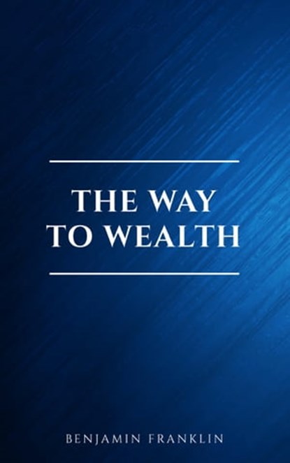 The Way To Wealth, Benjamin Franklin - Ebook - 9782291076230