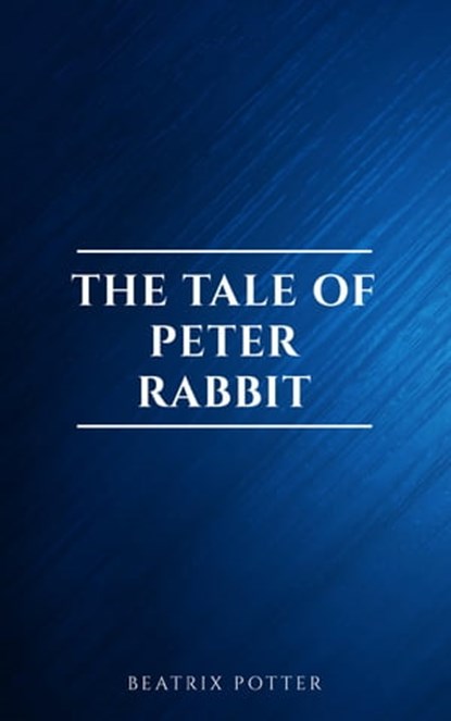 The Tale of Peter Rabbit, Beatrix Potter - Ebook - 9782291076254