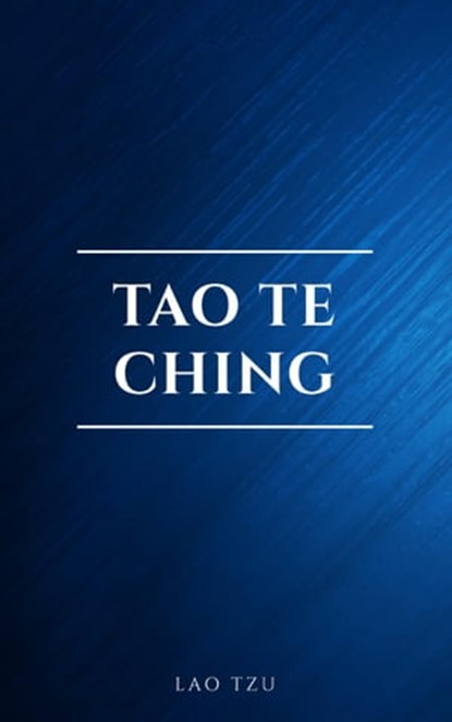 Lao Tzu : Tao Te Ching : A Book About the Way and the Power of the Way, Lao Tzu - Ebook - 9782291076261