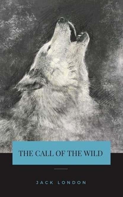The Call of the Wild, Jack London - Ebook - 9782291086963