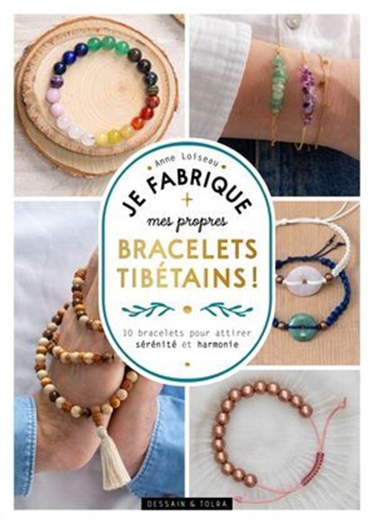 Je fabrique mes propres bracelets tibétains !, Anne Loiseau - Ebook - 9782295015518
