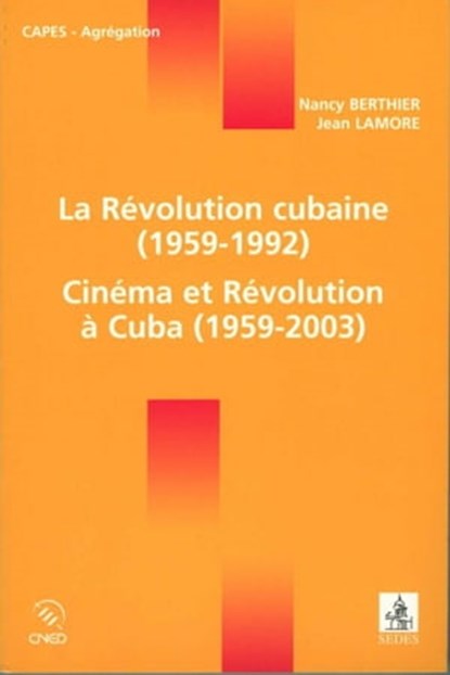 La Révolution cubaine (1959-1992) / Cinéma et Révolution à Cuba (1959-2003), Jean Lamore ; Nancy Berthier - Ebook - 9782301001122