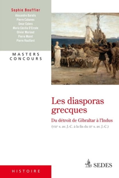Les diasporas grecques du Détroit de Gibraltar à l'Indus, Sophie Bouffier - Ebook - 9782301003041