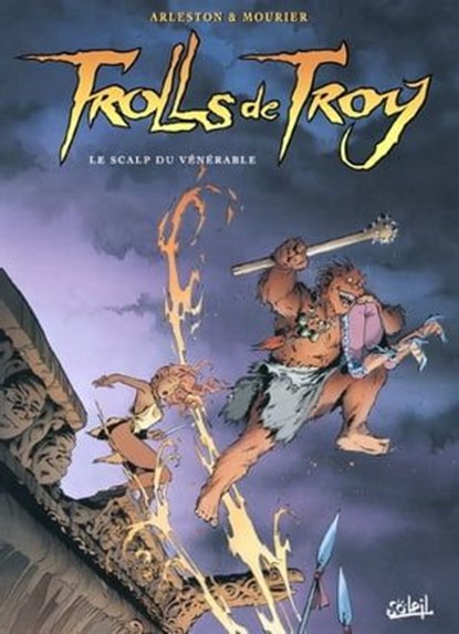 Trolls de Troy T02 - Le scalp du vénérable, Christophe Arleston ; Jean-Louis Mourier ; Claude Guth - Ebook - 9782302026506