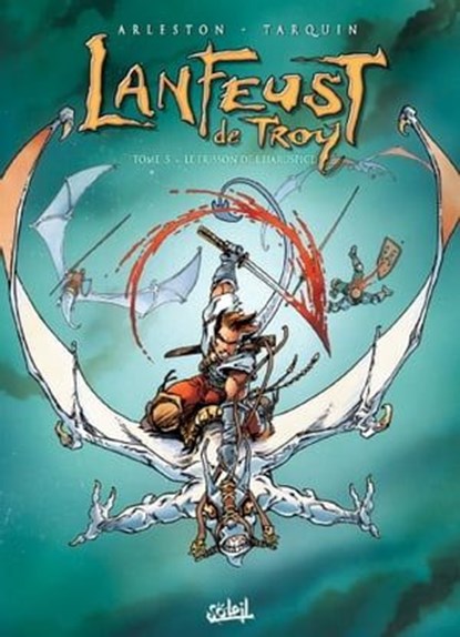 Lanfeust de Troy T05, Didier Tarquin ; Saponti ; Christophe Arleston - Ebook - 9782302026810