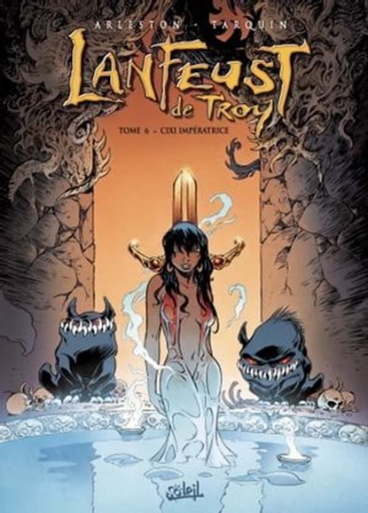 Lanfeust de Troy T06, Didier Tarquin ; Saponti ; Christophe Arleston - Ebook - 9782302026827