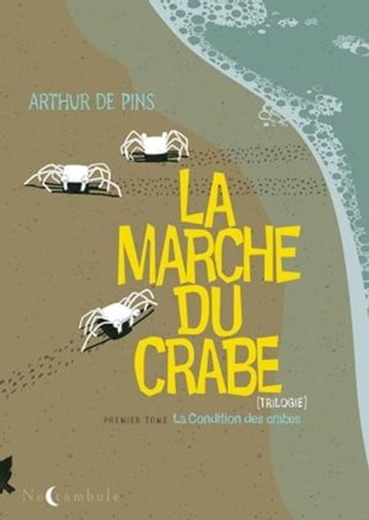 La marche du crabe T01, Arthur de Pins - Ebook - 9782302040007