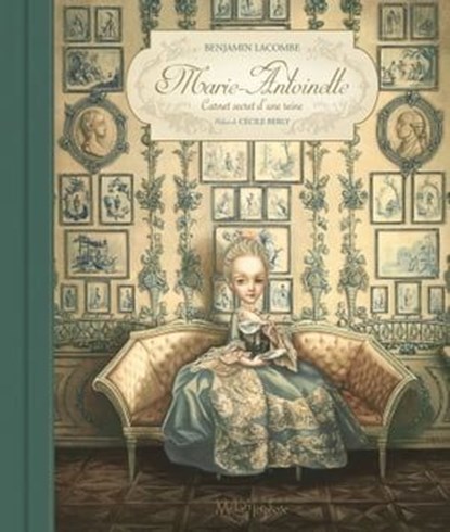 Marie-Antoinette, Benjamin Lacombe ; Cécile Berly - Ebook - 9782302045521