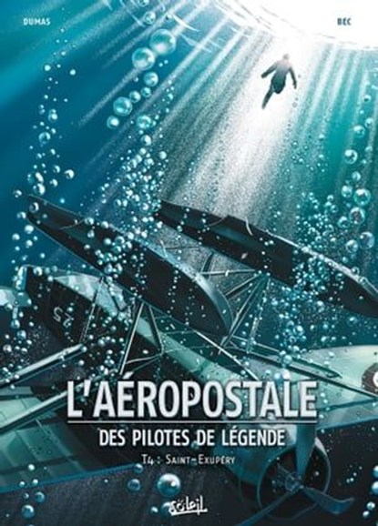 L'Aéropostale - Des Pilotes de légende T04, Christophe Bec ; Patrick Dumas - Ebook - 9782302053090