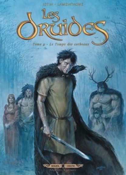Les Druides T09, Jean-Luc Istin ; Jacques Lamontagne - Ebook - 9782302058606