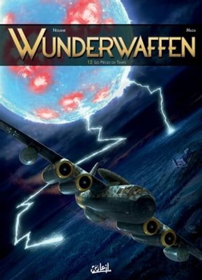 Wunderwaffen T12, Richard D. Nolane ; Maza ; Desimir Miljic - Ebook - 9782302062870
