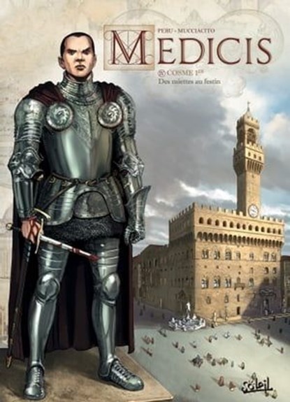 Médicis T04 - Cosme 1er - Des miettes au festin, Olivier Peru ; Francesco Mucciacito ; Digikore - Ebook - 9782302068124