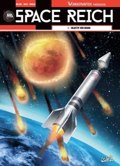 Wunderwaffen présente Space Reich T03 - Objectif Von Braun, Richard D. Nolane ; Maza ; Marko Nikolic ; Digikore - Ebook - 9782302070271