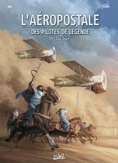 L'Aéropostale - Des Pilotes de légende T07, Christophe Bec ; Michel Suro - Ebook - 9782302077003