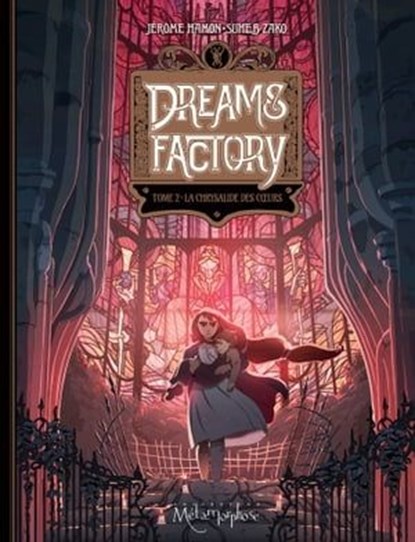 Dreams Factory T02 - La Chrysalide des coeurs, Jérôme Hamon ; Suheb Zako ; Lena Sayaphoum - Ebook - 9782302087149