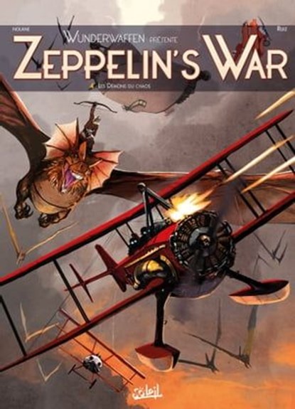 Wunderwaffen présente Zeppelin's war T04, Richard D. Nolane ; Félix Ruiz - Ebook - 9782302088306