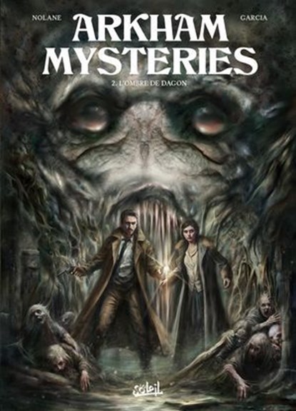 Arkham Mysteries T02 - L'Ombre de Dagon, Richard D Nolane ; Manuel Garcia ; Alex Guimaraes - Ebook - 9782302131279