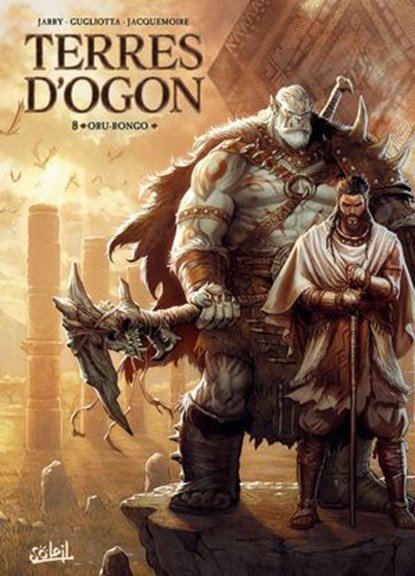 Terres d'Ogon T08 - Oru-Rongo, Nicolas Jarry ; Gianluca Gugliotta ; Élodie Jacquemoire - Ebook - 9782302131293