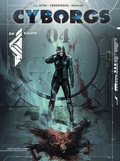 Cyborgs T04 - Hawk, Jean-Luc Istin ; Alina Yerofieieva ; J. Nanjan - Ebook - 9782302131538